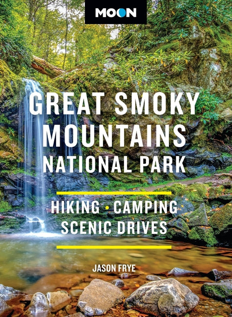 Book cover for Moon Great Smoky Mountains National Park: Hiking, Camping, Scenic Drives (Revised)