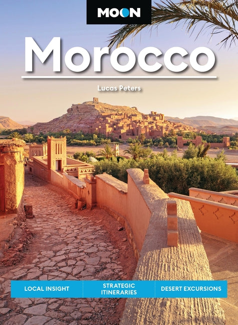 Book cover for Moon Morocco: Local Insight, Strategic Itineraries, Desert Excursions (Revised)