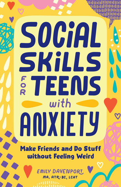 Book cover for Social Skills for Teens with Anxiety: Make Friends and Do Stuff Without Feeling Weird