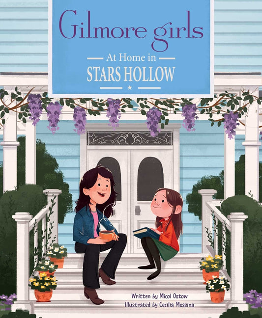 Book cover for Gilmore Girls: At Home in Stars Hollow: (Tv Book, Pop Culture Picture Book)