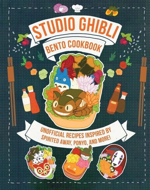 Book cover for Studio Ghibli Bento Cookbook: Unofficial Recipes Inspired by Spirited Away, Ponyo, and More!