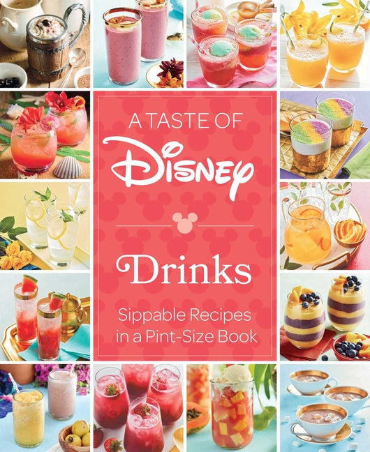Book cover for Taste of Disney: Drinks: Sippable Recipes in a Pint-Size Book