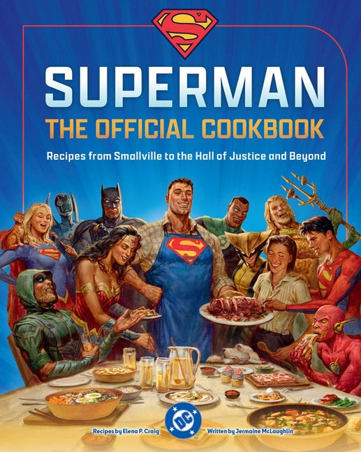 Book cover for DC: Superman: The Official Cookbook: Recipes from Smallville to the Hall of Justice and Beyond