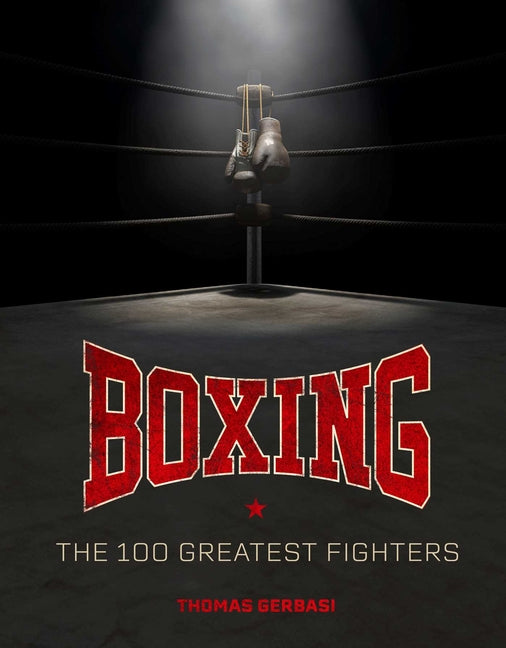 Book cover for Boxing: The 100 Greatest Fighters