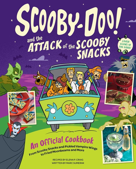 Book cover for Scooby-Doo! and the Attack of the Scooby Snacks [An Official Cookbook]: From Scooby Snacks and Pickled Vampire Wings to Fried Moonbeams and More
