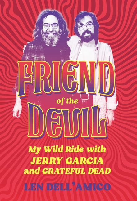 Book cover for Friend of the Devil: My Wild Ride with Jerry Garcia and Grateful Dead