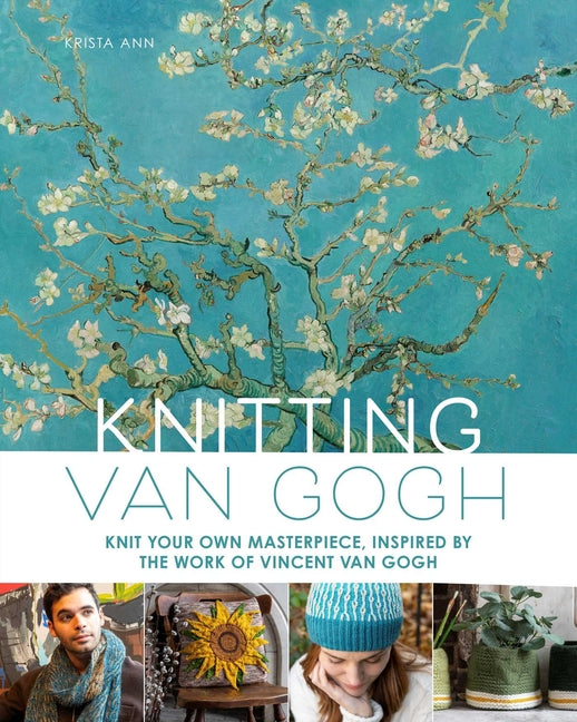 Book cover for Knitting Van Gogh: Knit Your Own Masterpiece, Inspired by the Work of Vincent Van Gogh