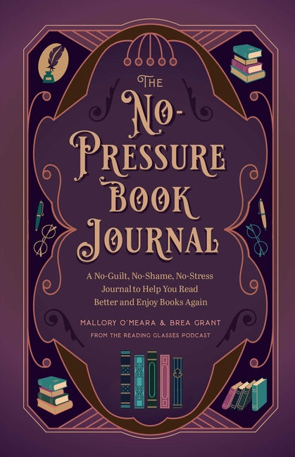 Book cover for No-Pressure Book Journal: A No-Guilt, No-Shame, No-Stress Journal to Help You Read Better and Enjoy Books Again