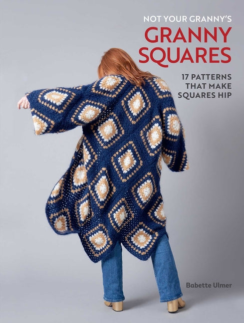 Book cover for Not Your Granny's Granny Squares