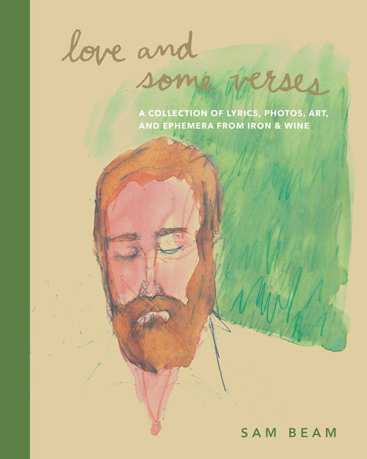 Book cover for Love and Some Verses: A Collection of Lyrics, Photos, Art, and Ephemera from Iron & Wine