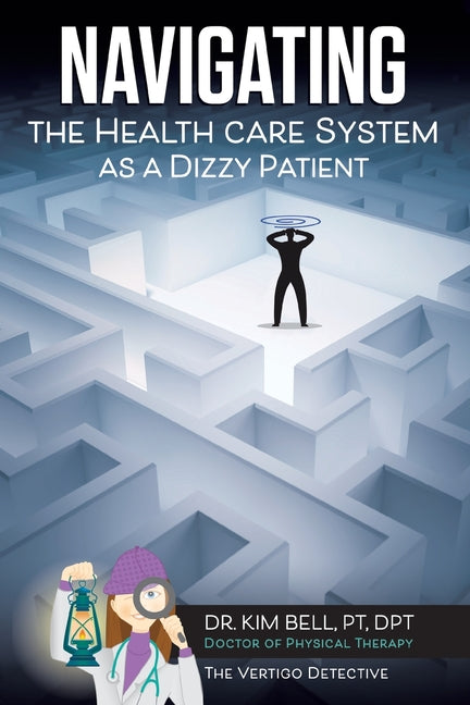 Book cover for Navigating the Health Care System as a Dizzy Patient