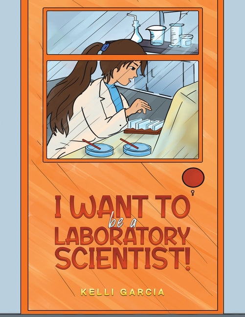 Book cover for I Want to be a Laboratory Scientist!