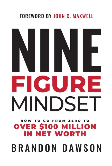 Book cover for Nine-Figure Mindset: How to Go from Zero to Over $100 Million in Net Worth