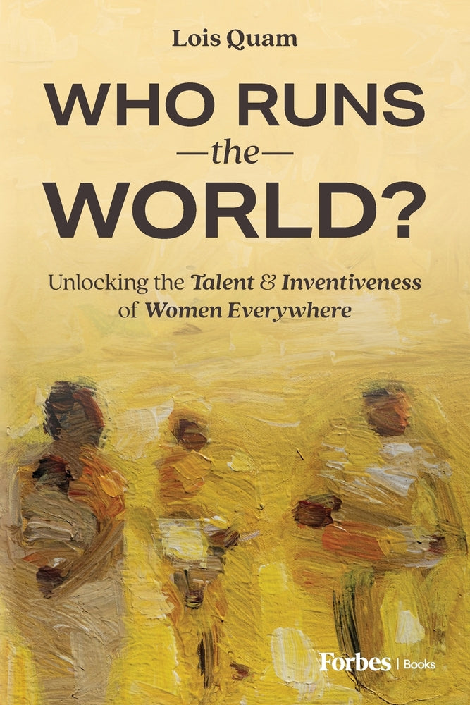 Book cover for Who Runs the World?: Unlocking the Talent & Inventiveness of Women Everywhere