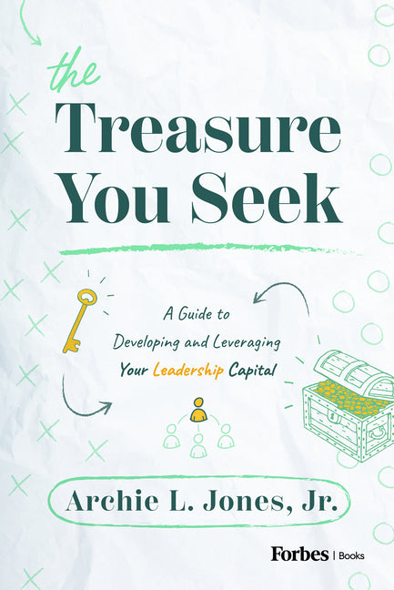 Book cover for Treasure You Seek: A Guide to Developing and Leveraging Your Leadership Capital