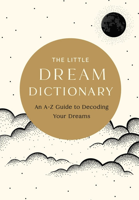 Book cover for Little Dream Dictionary: An A-Z Guide to Decoding Your Dreams