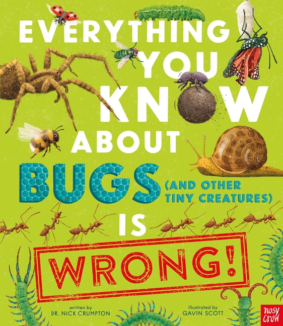 Book cover for Everything You Know about Bugs (and Other Tiny Creatures) Is Wrong!