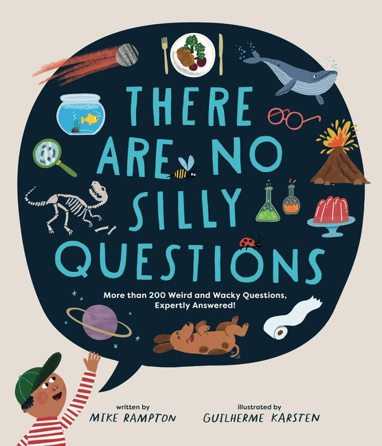Book cover for There Are No Silly Questions: More Than 200 Weird and Wacky Questions, Expertly Answered!