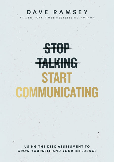 Book cover for Stop Talking, Start Communicating: Using the Disc Assessment to Grow Yourself and Your Influence