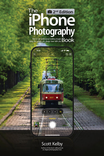Book cover for iPhone Photography Book (2nd Edition): How to Get Professional-Looking Images Using the Camera You Always Have with You