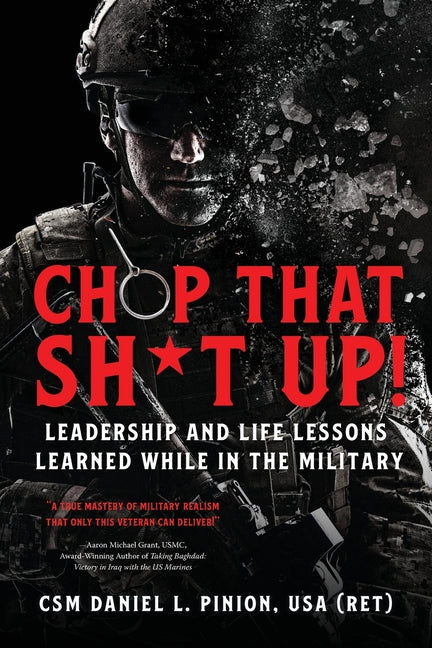 Book cover for Chop that Sh*t Up!: Leadership and Life Lessons Learned While in the Military