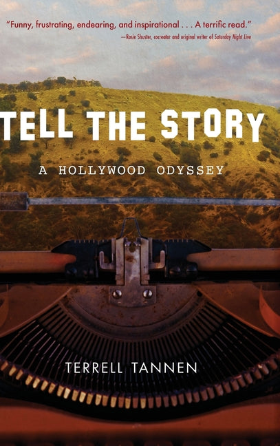 Book cover for Tell the Story: A Hollywood Odyssey