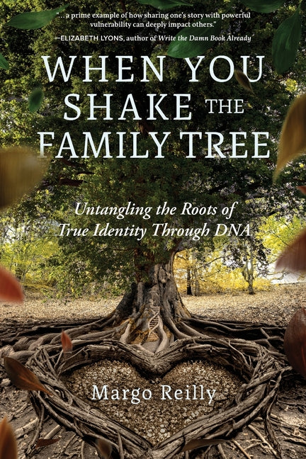 Book cover for When You Shake the Family Tree: Untangling the Roots of True Identity Through DNA