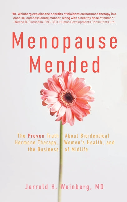 Book cover for Menopause Mended: The Proven Truth About Bioidentitcal Hormone Therapy, Women's Health, and the Business of Midlife