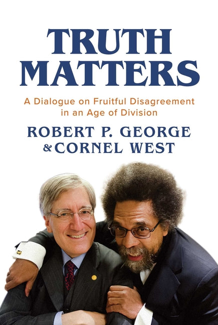 Book cover for Truth Matters: A Dialogue on Fruitful Disagreement in an Age of Division