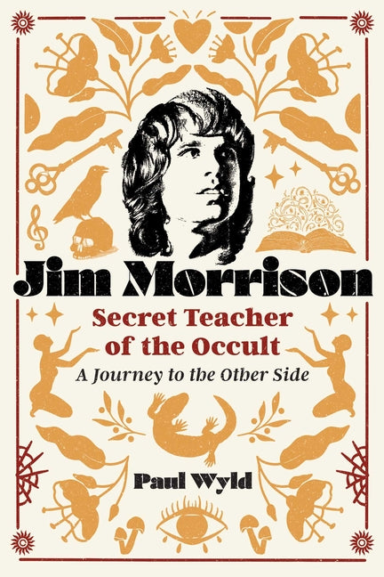 Book cover for Jim Morrison, Secret Teacher of the Occult: A Journey to the Other Side