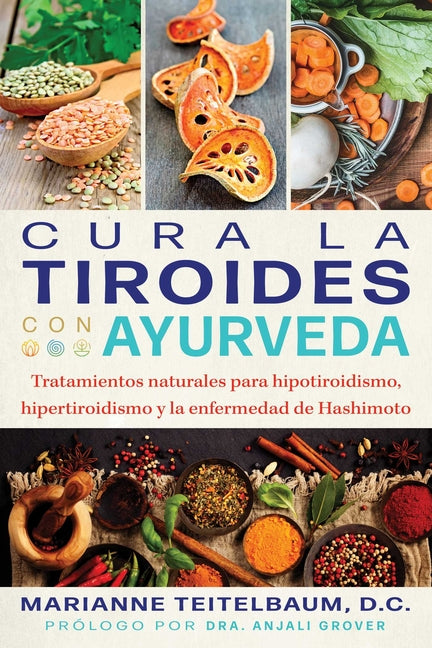 Book cover for Cura La Tiroides Con Ayurveda: Tratamientos Naturales Para Hipotiroidismo, Hipertiroidismo Y La Enfermedad de Hashimoto