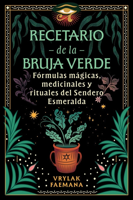 Book cover for Recetario de la Bruja Verde: Fórmulas Mágicas, Medicinales Y Rituales del Sendero Esmeralda
