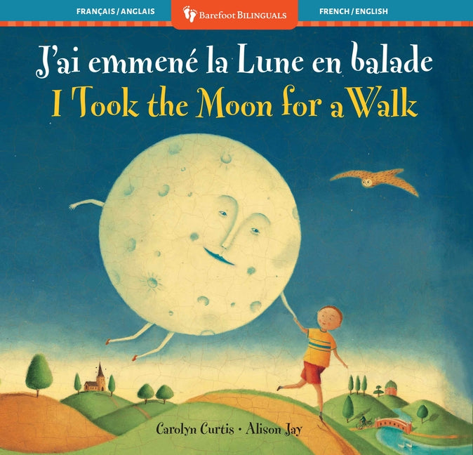 Book cover for I Took the Moon for a Walk (Bilingual French & English)