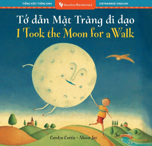 Book cover for I Took the Moon for a Walk (Bilingual Vietnamese & English)