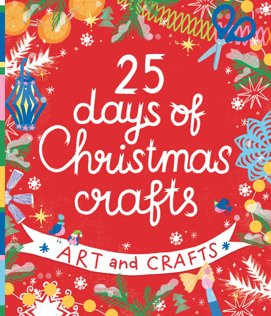 Book cover for 25 Days of Christmas Crafts: Arts and Crafts