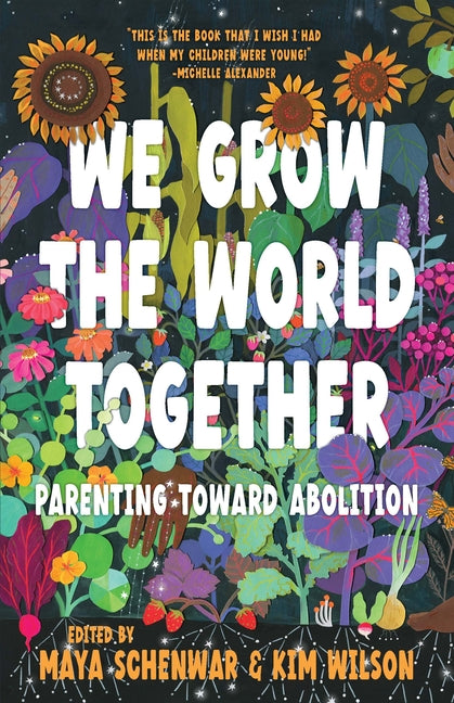 Book cover for We Grow the World Together: Parenting Toward Abolition