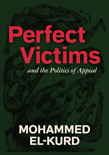 Book cover for Perfect Victims: And the Politics of Appeal