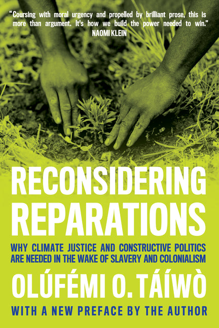 Book cover for Reconsidering Reparations: Why Climate Justice and Constructive Politics Are Needed in the Wake of Slavery and Colonialism