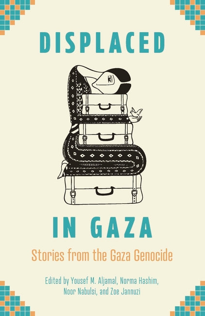 Book cover for Displaced in Gaza: Stories from the Gaza Genocide