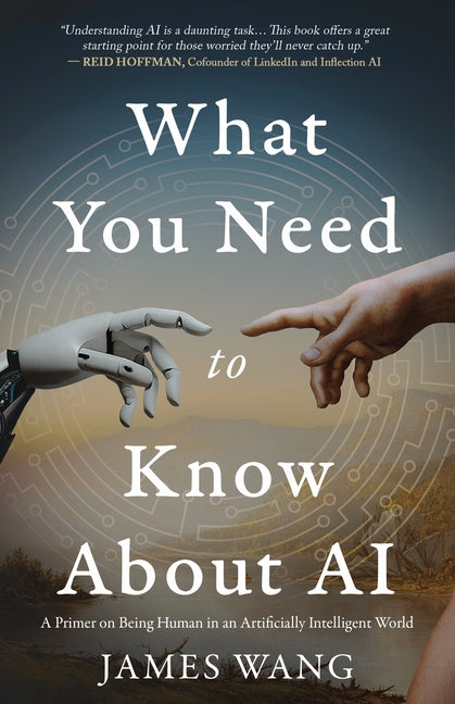 Book cover for What You Need to Know About AI: A Primer on Being Human in an Artificially Intelligent World