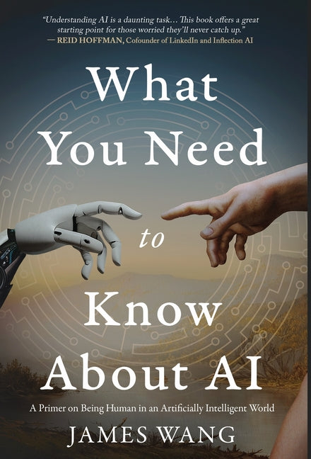 Book cover for What You Need to Know About AI: A Primer on Being Human in an Artificially Intelligent World