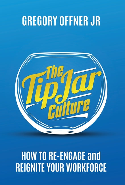 Book cover for Tip Jar Culture: How to Re-Engage and Reignite Your Workforce