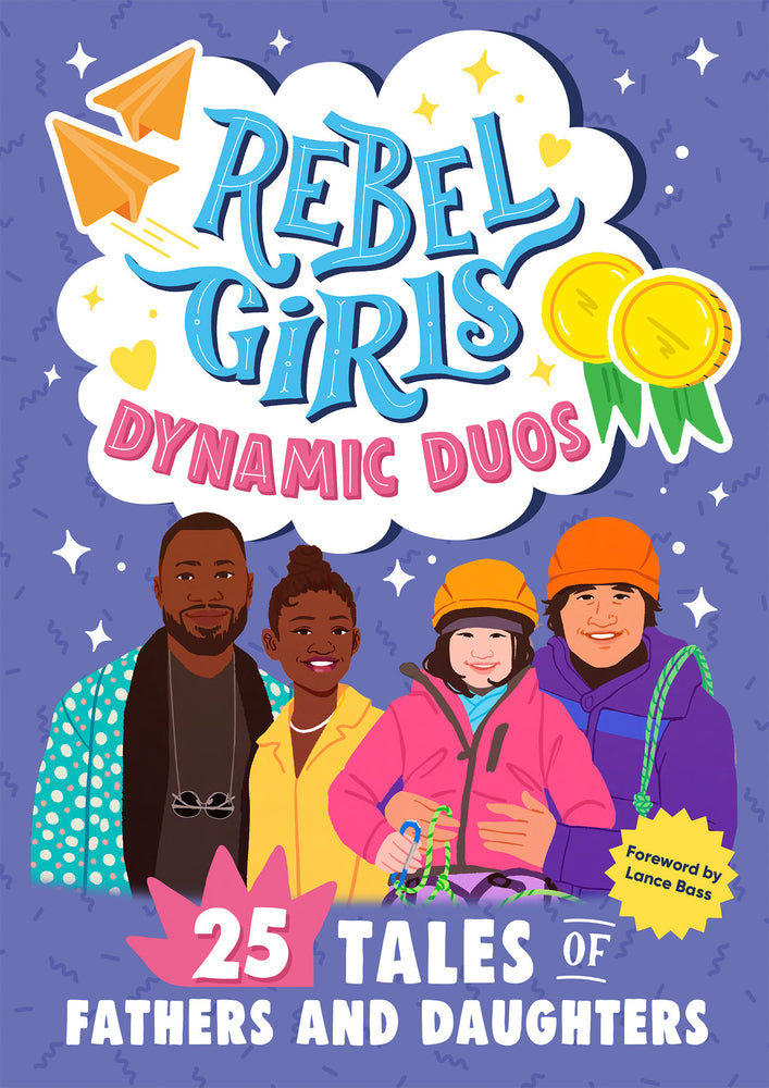 Book cover for Rebel Girls Dads and Daughters: 25 Tales of Teamwork and Fun