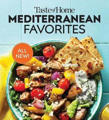 Book cover for Taste of Home Mediterranean Favorites: Savor the Good Life with Hundreds of Popular Dishes