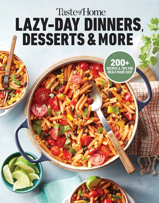 Book cover for Taste of Home Lazy-Day Dinners, Desserts & More: Dishes So Easy ...They Almost Make Themselves!