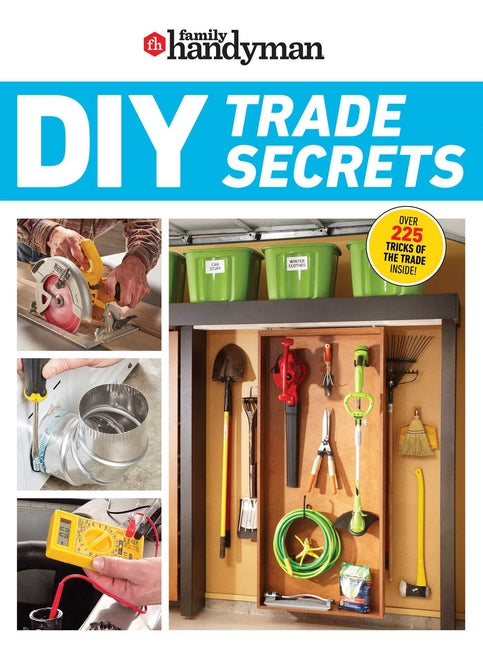 Book cover for Family Handyman DIY Trade Secrets: Expert Advice Behind the Repairs Every Homeowner Should Know