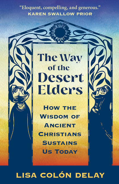 Book cover for Way of the Desert Elders: How the Wisdom of Ancient Christians Sustains Us Today
