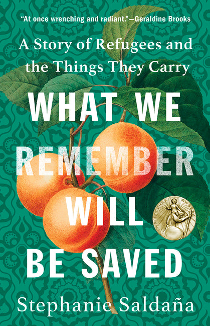 Book cover for What We Remember Will Be Saved: A Story of Refugees and the Things They Carry