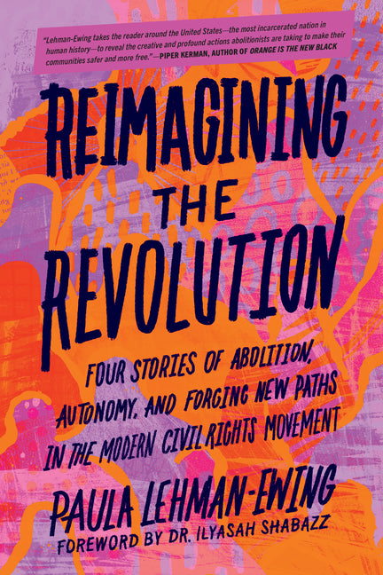 Book cover for Reimagining the Revolution: Four Stories of Abolition, Autonomy, and Forging New Paths in the Modern Civil Rights Movement