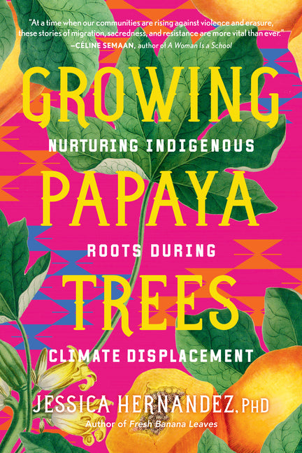 Book cover for Growing Papaya Trees: Nurturing Indigenous Roots During Climate Displacement